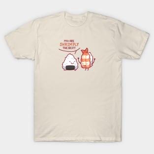 You are shrimply the best T-Shirt